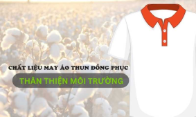 Chất liệu vải may áo thun đồng phục thân thiện với môi trường